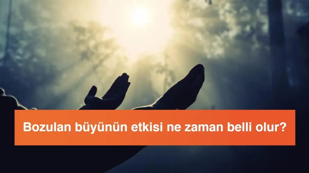 Bozulan Büyünün Etkisi Ne Zaman Belli Olur